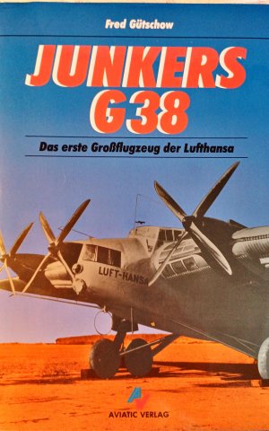 Junkers G 38: Das erste Großflugzeug der Lufthansa