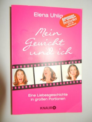 gebrauchtes Buch – Elena Uhlig – Mein Gewicht und ich - Eine Liebesgeschichte in großen Portionen