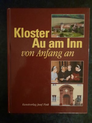 gebrauchtes Buch – Walter Brugger; Caroline Gigl – Kloster Au am Inn - von Anfang an