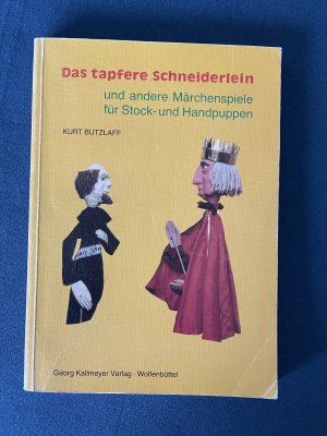 Das tapfere Schneiderlein und andere Märchenspiele für Stock- und Handpuppen