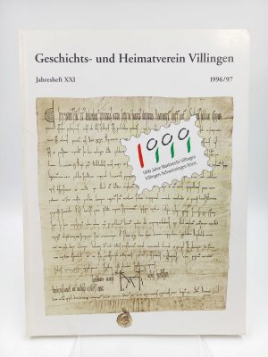 Geschichts- und Heimatverein Villingen; Jahresheft XXI, 1996/97. Beiträge des Jahres 1996 zur Kultur, Geschichte und Gegenwart.