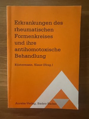 gebrauchtes Buch – Klaus Küstermann – Erkrankungen des rheumatischen Formenkreises und ihre antihomotoxische Behandlung