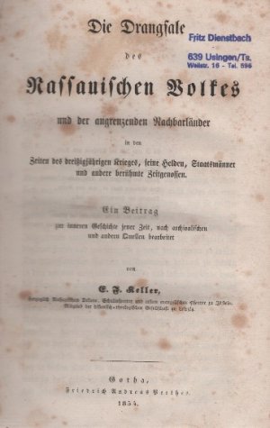 Die Drangsale des Nassauischen Volkes und der angrenzenden Nachbarländer in den Zeiten des dreißigjährigen Krieges, seiner Helden, Staatsmänner und andere […]