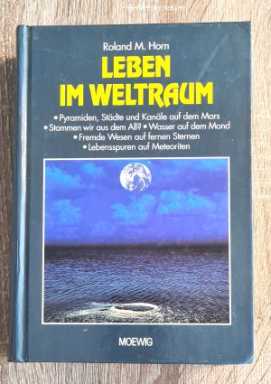 Leben im Weltraum - Pyramiden, Städte und Kanäle auf dem Mars, Stammen wir aus dem All? Wasser auf dem Mond, Fremde Wesen auf fernen Sternen, Lebensspuren auf Meteoriten