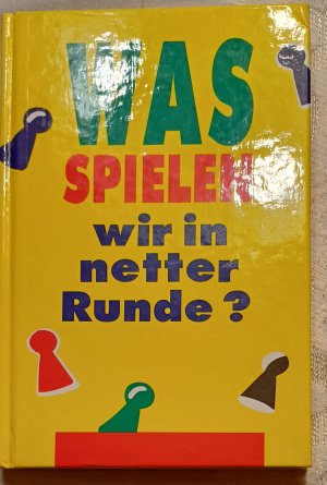 gebrauchtes Buch – Dr. Ulrich Vohland – Was spielen wir in netter Runde?