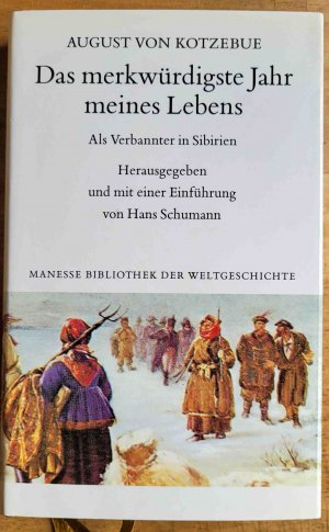 gebrauchtes Buch – Kotzebue, August von – Das merkwürdigste Jahr meines Lebens : als Verbannter in Sibirien