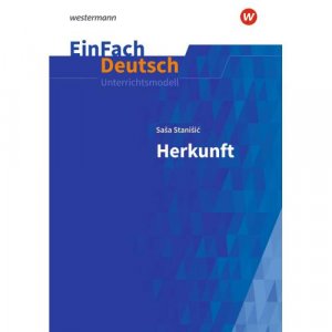 neues Buch – Sasa Stanisic – Herkunft: Gymnasiale Oberstufe. EinFach Deutsch Unterrichtsmodelle