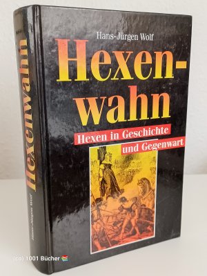 Hexenwahn ~ Hexen in Geschichte und Gegenwart