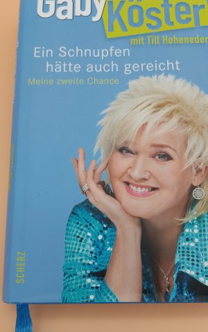 gebrauchtes Buch – Gaby Köster – Ein Schnupfen hätte auch gereicht - Meine zweite Chance