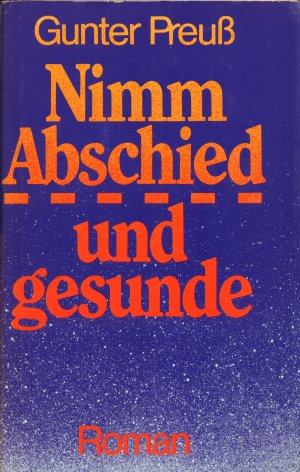 gebrauchtes Buch – GUNTER PREUSS – NIMM ABSCHIED UND GESUNDE