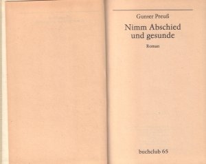 gebrauchtes Buch – GUNTER PREUSS – NIMM ABSCHIED UND GESUNDE