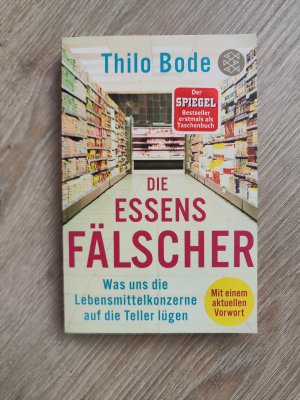 gebrauchtes Buch – Thilo Bode – Die Essensfälscher - Was uns die Lebensmittelkonzerne auf die Teller lügen