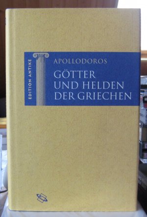 Götter und Helden der Griechen. Griechisch und deutsch. Eingel., hg. u. übers. v. Kai Brodersen (Edition Antike) [mit SU]