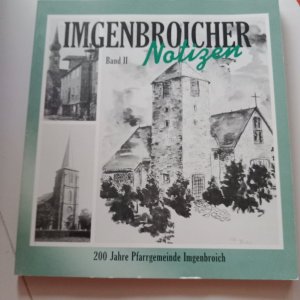 gebrauchtes Buch – Verein für Heimatgeschichte Imgenbroich e.V. – Imgenbroicher Notizen Bd. II - 200 Jahre Pfarrgemeinde Imgenbroich