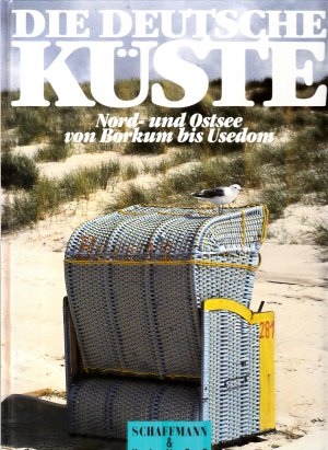 gebrauchtes Buch – Die Deutsche Küste. Nord- und Ostsee von Borkum bis Usedom