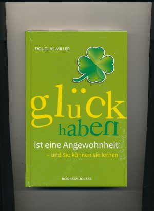 gebrauchtes Buch – Douglas Miller – Glück haben ist eine Angewohnheit -  und Sie können sie lernen +++ NEU +++ org. eingeschweißt +++