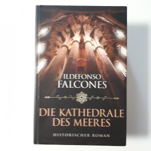 gebrauchtes Buch – Ildefonso Falcones – Die Kathedrale des Meeres