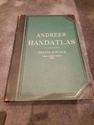 Andrees Handatlas- in hundertzwanzig Kartenseiten nebst alphabetischem Namensverzeichnis