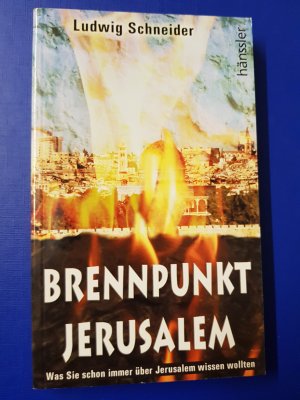 gebrauchtes Buch – Ludwig Schneider – Brennpunkt Jerusalem - Was Sie schon immer über Jerusalem wissen wollten