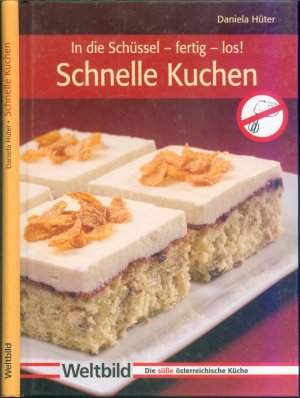 gebrauchtes Buch – Daniela Hüter – Schnelle Kuchen: In die Schüssel - fertig - los!