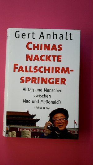 gebrauchtes Buch – Gert Anhalt – CHINAS NACKTE FALLSCHIRMSPRINGER. Alltag und Menschen zwischen Mao und McDonald's