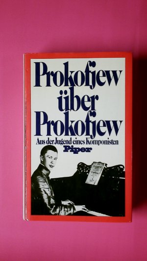 gebrauchtes Buch – Prokof?ev, Sergej Sergeevi – PROKOFJEW ÜBER PROKOFJEW. aus d. Jugend e. Komponisten