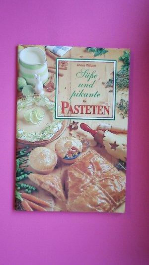 gebrauchtes Buch – Anne Wilson – SÜSSE UND PIKANTE PASTETEN.