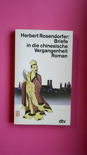 gebrauchtes Buch – Herbert Rosendorfer – BRIEFE IN DIE CHINESISCHE VERGANGENHEIT. Roman