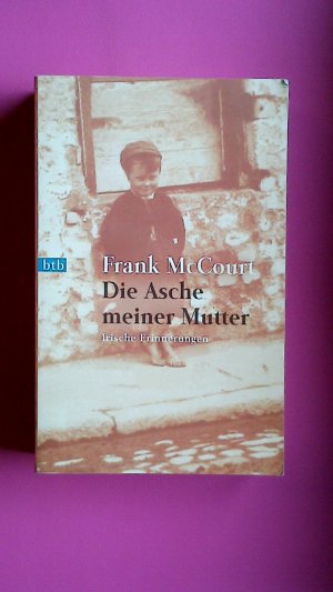 gebrauchtes Buch – Frank McCourt – DIE ASCHE MEINER MUTTER. irische Erinnerungen