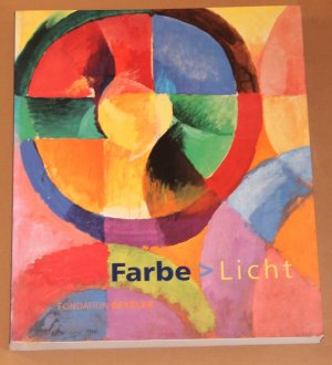 gebrauchtes Buch – Fondation Beyeler – Farbe zu Licht.