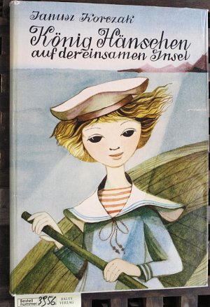 König Hänschen auf der einsamen Insel Ill.: Jerzy Srokowski. Deutsch von Katja Weintraub. Durchges. von Klaus Staemmler