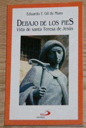 gebrauchtes Buch – Gil de Muro – Debajo de los pies. Vida de Santa Teresa de Jesús.