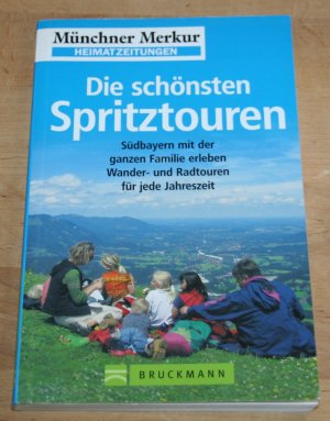 gebrauchtes Buch – Matthias Busch – Die schönsten Spritztouren. Südbayern mit der ganzen Familie erleben. Wander- und Radtouren für jede Jahreszeit.