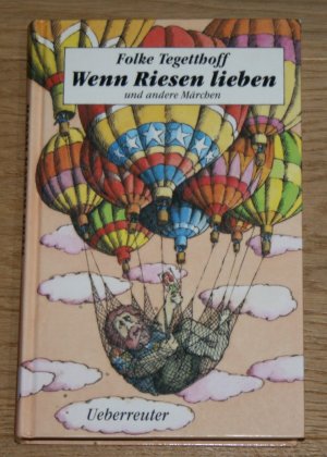 gebrauchtes Buch – Tegetthoff, Folke und Werner Maurer  – Wenn Riesen lieben und andere Märchen.