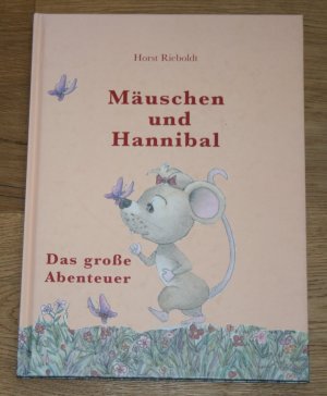 gebrauchtes Buch – Rieboldt, Horst und Bettina Richter  – Mäuschen und Hannibal. Das große Abenteuer.