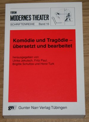 Komödie und Tragödie - übersetzt und bearbeitet. Forum modernes Theater. Schriftenreihe Band 16.