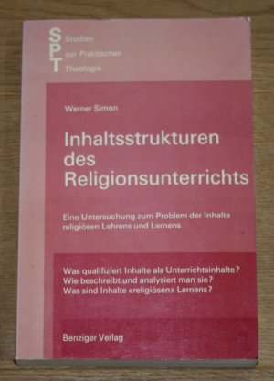 Inhaltsstrukturen des Religionsunterrichts. Eine Untersuchung zum Problem der Inhalte religiösen Lehrens und Lernens. Studien zur praktischen Theologie Band 27.