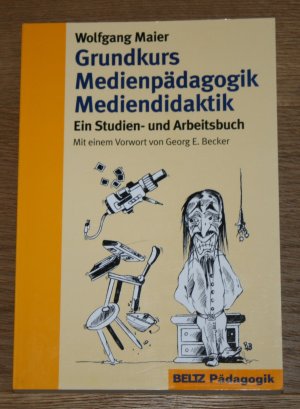 gebrauchtes Buch – Maier, Wolfgang und Georg E – Grundkurs Medienpädagogik, Mediendidaktik. Ein Studien- und Arbeitsbuch.