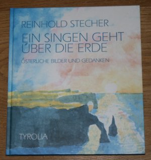 gebrauchtes Buch – Reinhold Stecher – Ein Singen geht über die Erde - Österliche Bilder und Gedanken.