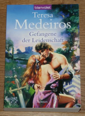 gebrauchtes Buch – Medeiros, Teresa und Ute-Christine Geiler  – Gefangene der Leidenschaft: Roman.