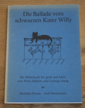 Die Ballade vom schwarzen Kater Willy. Ein Bilderbuch für groß und klein. Signiert und limitiert.