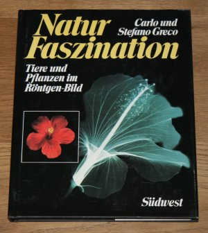 gebrauchtes Buch – Greco, Carlo – Naturfaszination: Tiere und Pflanzen im Röntgenbild.