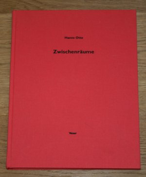 gebrauchtes Buch – Hanns Otte – Zwischenräume. [Mit Texten von: Christian Gögger, Otto Hochreiter, Peter Weiermair.]