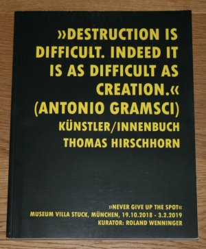 "Destruction is difficult. Indeed it is as difficult as creation" Innenbuch : "Never give up the spot", Museum Villa Stuck, München, 19.10.2018 -3.2.2019 […]