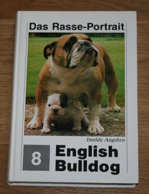 gebrauchtes Buch – Imelda Angehrn – English Bulldog. [Das Rasse-Portrait 8]