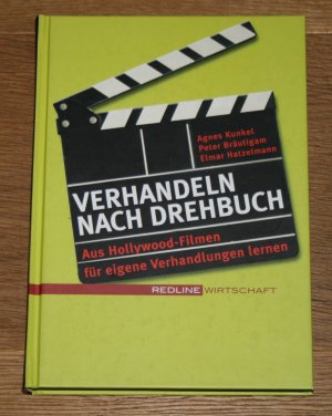 Verhandeln nach Drehbuch: aus Hollywood-Filmen für eigene Verhandlungen lernen.