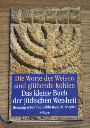 Die Worte der Weisen sind glühende Kohlen. Das kleine Buch der jüdischen Weisheit.