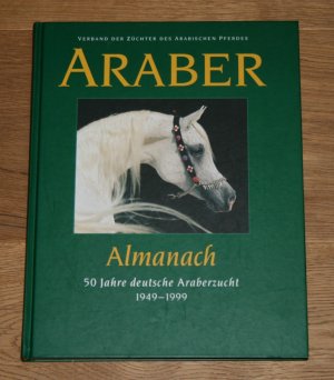 gebrauchtes Buch – Verband der Züchter des Arabischen Pferdes e – Araber Almanach. 50 Jahre deutsche Araberzucht 1949 - 1999.