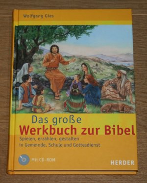 gebrauchtes Buch – Gies, Wolfgang und Ute Thönissen – Das große Werkbuch zur Bibel. Spielen, erzählen, gestalten in Gemeinde, Schule und Gottesdienst.