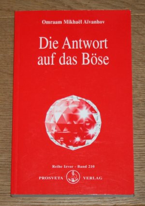 gebrauchtes Buch – Aivanhov, Omraam Mikhael – Die Antwort auf das Böse. Reihe Izvor-Band 210.